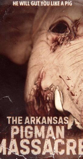 مشاهدة فيلم 2025 The Arkansas Pigman Massacre مترجم