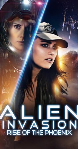 مشاهدة فيلم 2025 Alien Invasion: Rise of the Phoenix مترجم