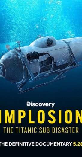 مشاهدة فيلم 2025 Implosion: The Titanic Sub Disaster مترجم