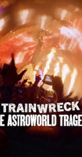 مشاهدة فيلم 2025 Trainwreck: The Astroworld Tragedy مترجم