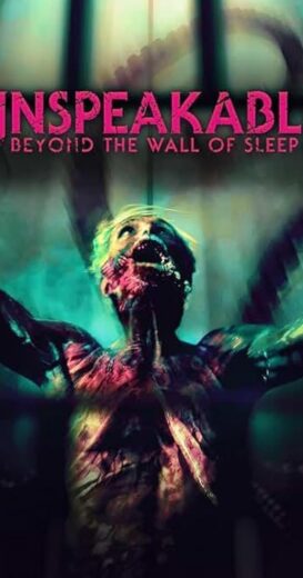 مشاهدة فيلم 2024 Unspeakable: Beyond the Wall of Sleep مترجم