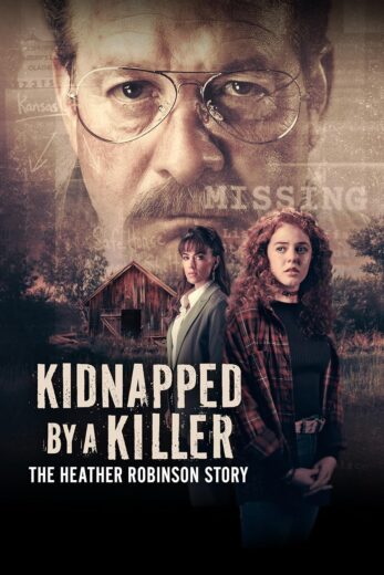 مشاهدة فيلم 2025 Kidnapped by a Killer: The Heather Robinson Story مترجم