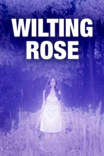 مشاهد فيلم 2025 Wilting Rose مترجم