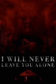 مشاهدة فيلم 2023 I Will Never Leave You Alone مترجم