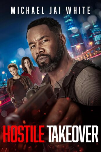 مشاهدة فيلم 2025 Hostile Takeover مترجم